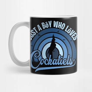 Funy Quote Just A Boy Who Loves A cockatiels Blue 80s Retro Vintage Sunset Gift IdeA for boys Mug